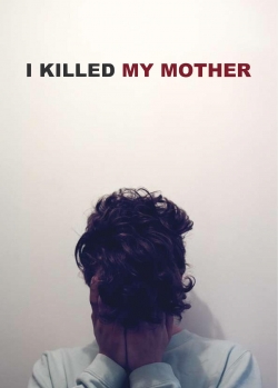 I Killed My Mother